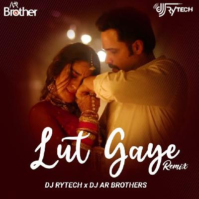LUT GAYE - DJ RYTECH & DJ AR BROTHERS
